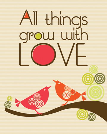 All Things Grow With Love