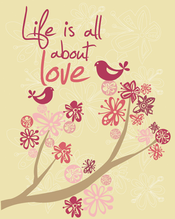 Life is All About Love