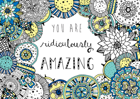 You Are Ridiculously Amazing