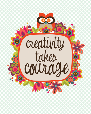 Creativity Takes Courage