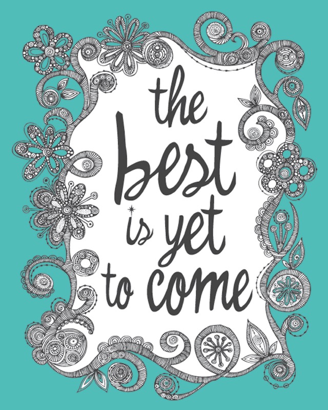 The Best Is Yet To Come