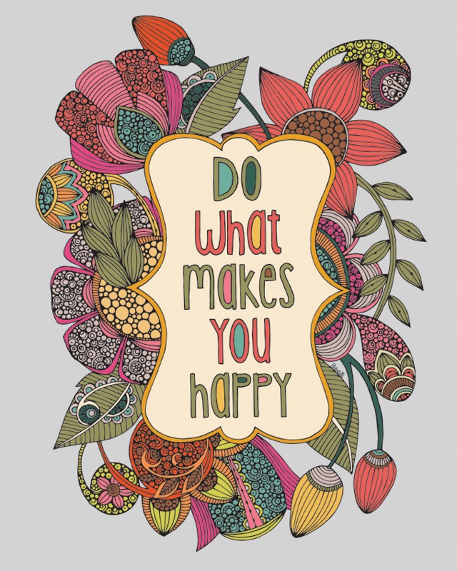 Do What Makes You Happy