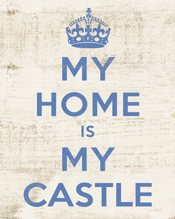 My Home is my Castle