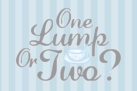 One Lump or Two