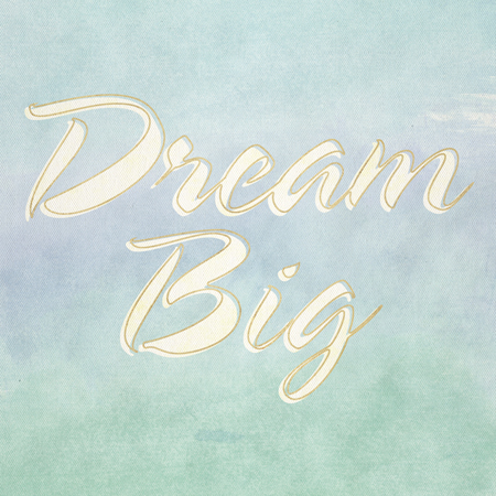 Dream Big Watercolor