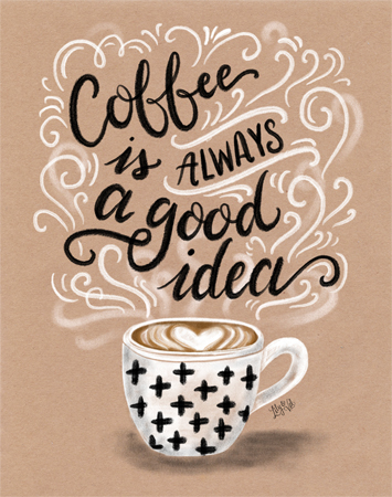 Coffee is Always a Good Idea