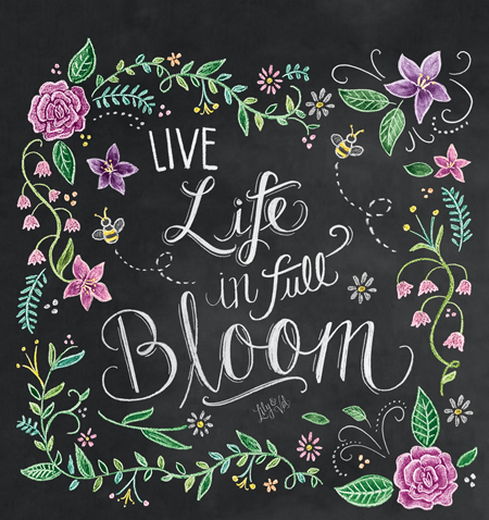 Live Life In Full Bloom