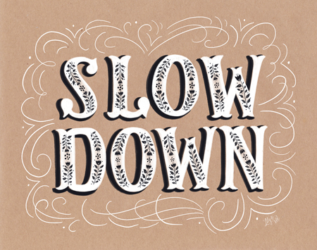 Slow Down