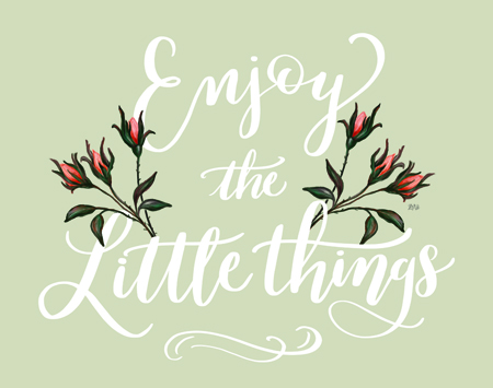 Enjoy The Little Things