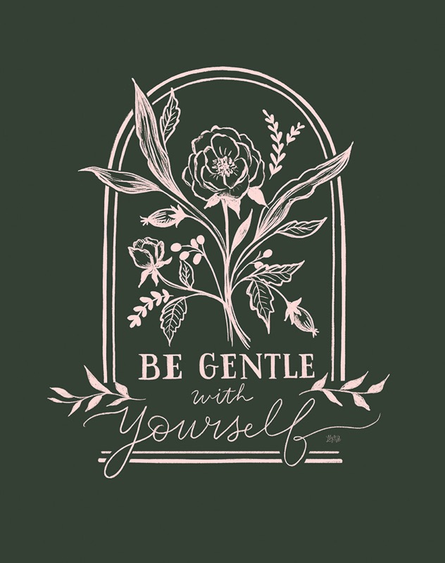 Be Gentle With Yourself