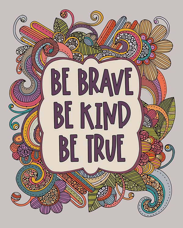 Be Brave…Be True