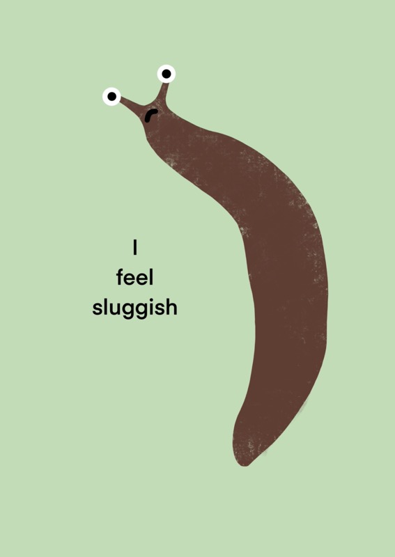 Sluggish
