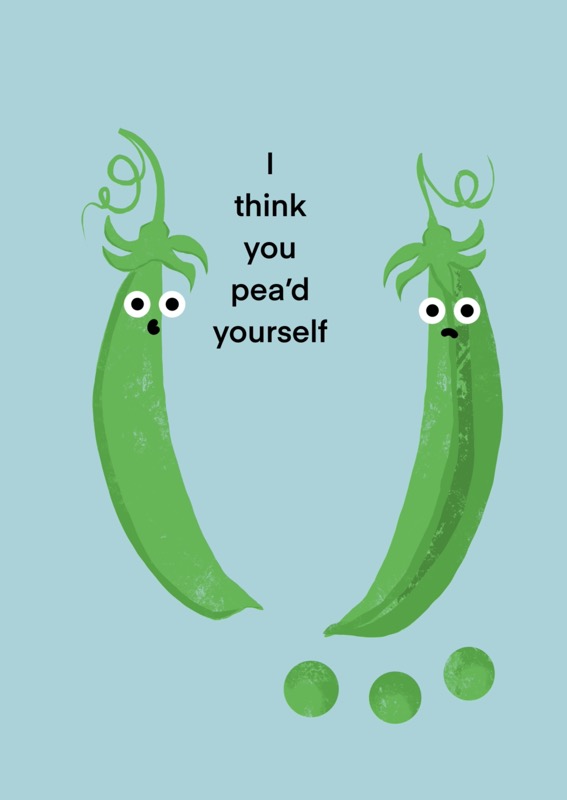 Pea’d yourself