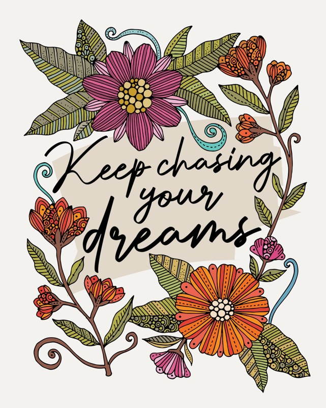 Keep Chasing your dreams